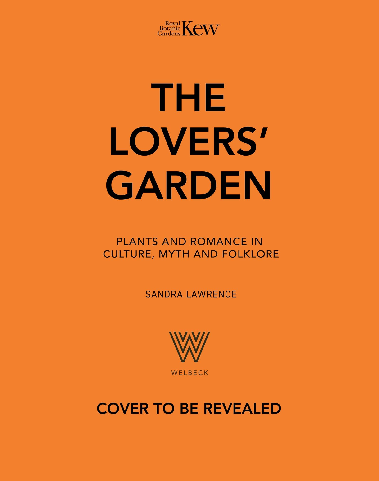The Lovers' Garden: Plants and romance in culture, myth and folklore