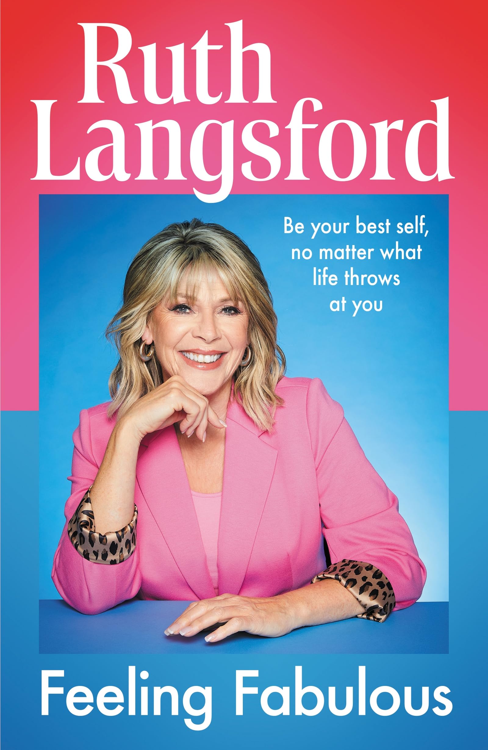 Feeling Fabulous: Be your best self, no matter what life throws at you - an instant Top 10 Sunday Times Bestseller