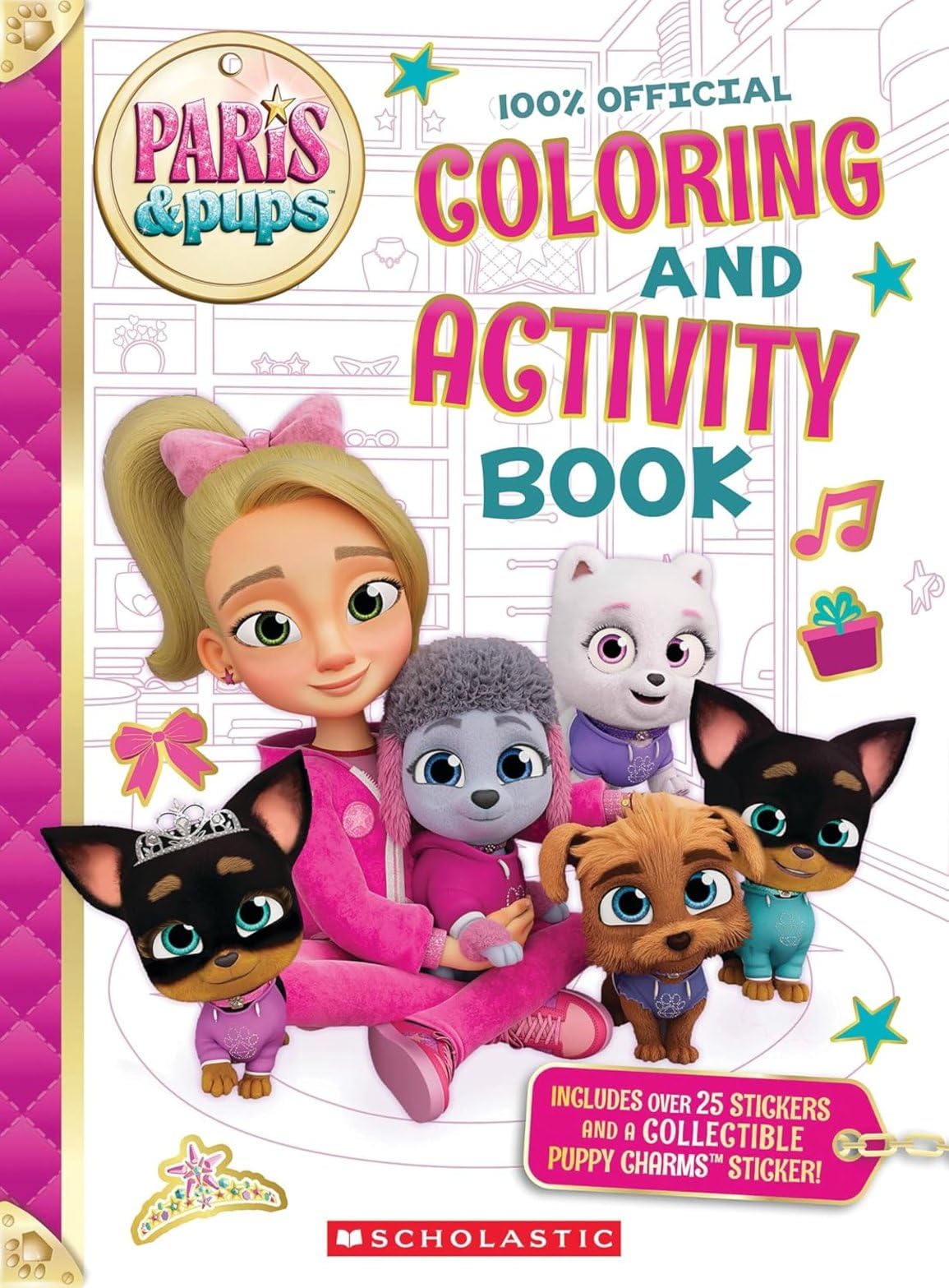Paris and Pups: Coloring and Activity Book - Join Muggsy, Baby, Slivington, Diamond and Bijou in this glamtastic 100% official book! (Paris & Pups