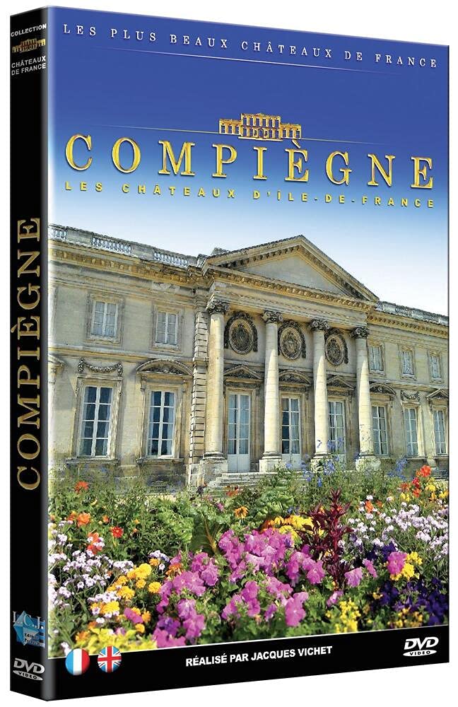 Les plus beaux châteaux de France : compiègne