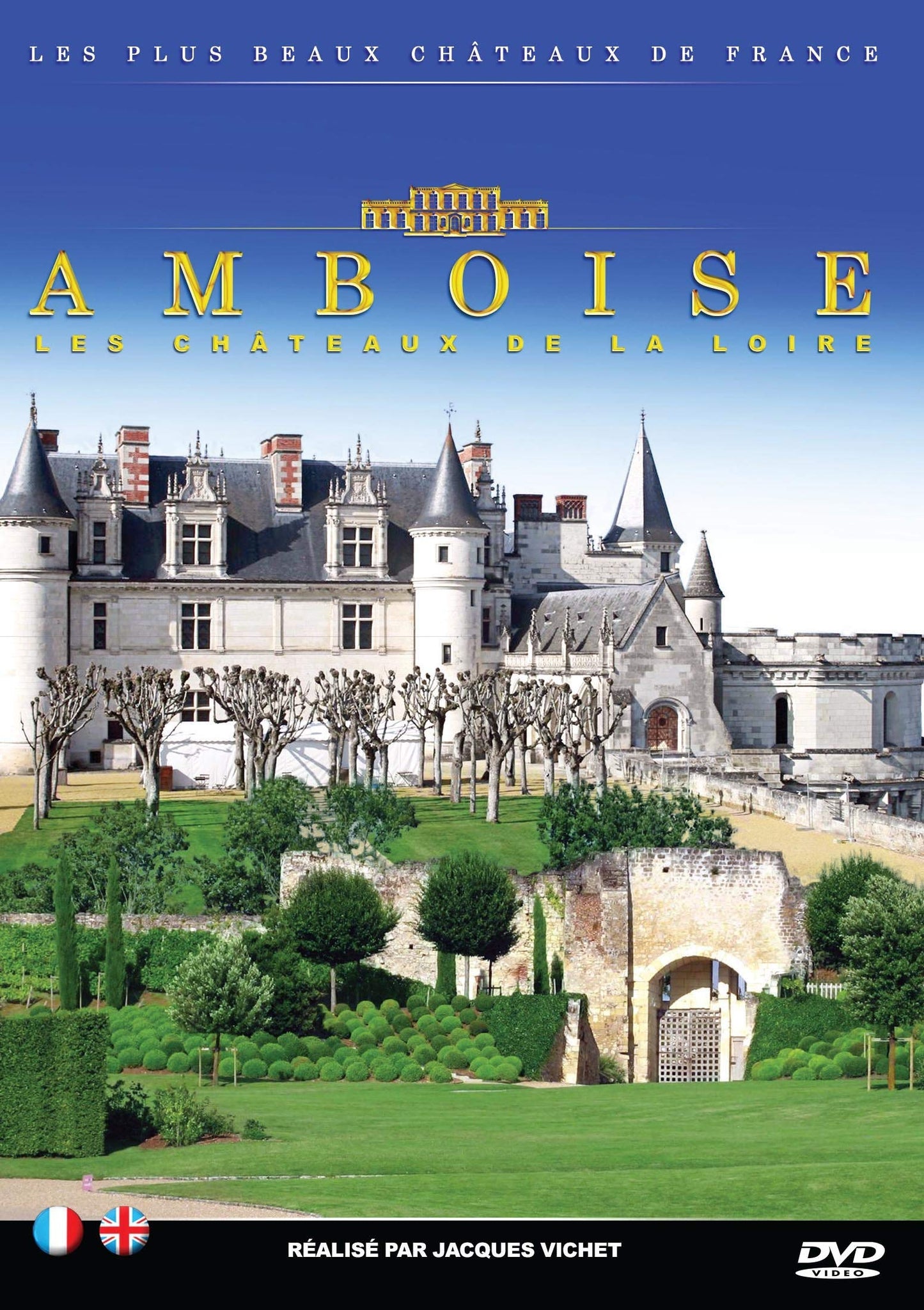 Les plus beaux châteaux de France : amboise