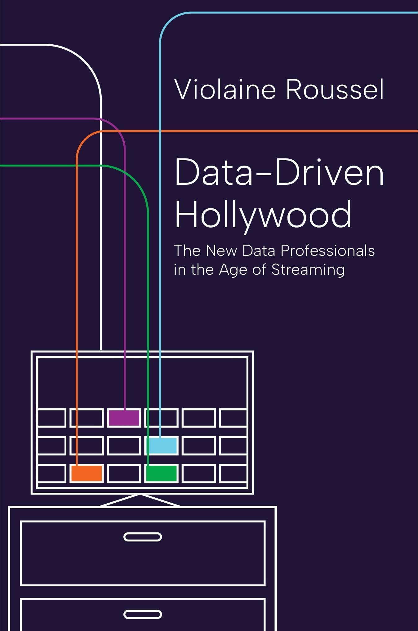 Data-Driven Hollywood: The New Data Professionals in the Age of Streaming (Princeton Studies in Cultural Sociology