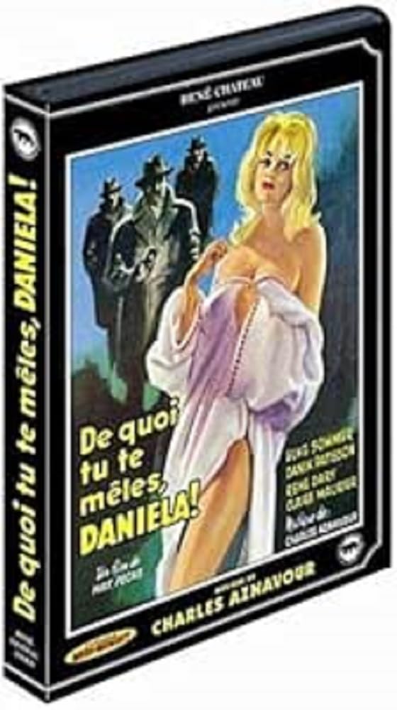De Quoi Tu Te Meles Daniela