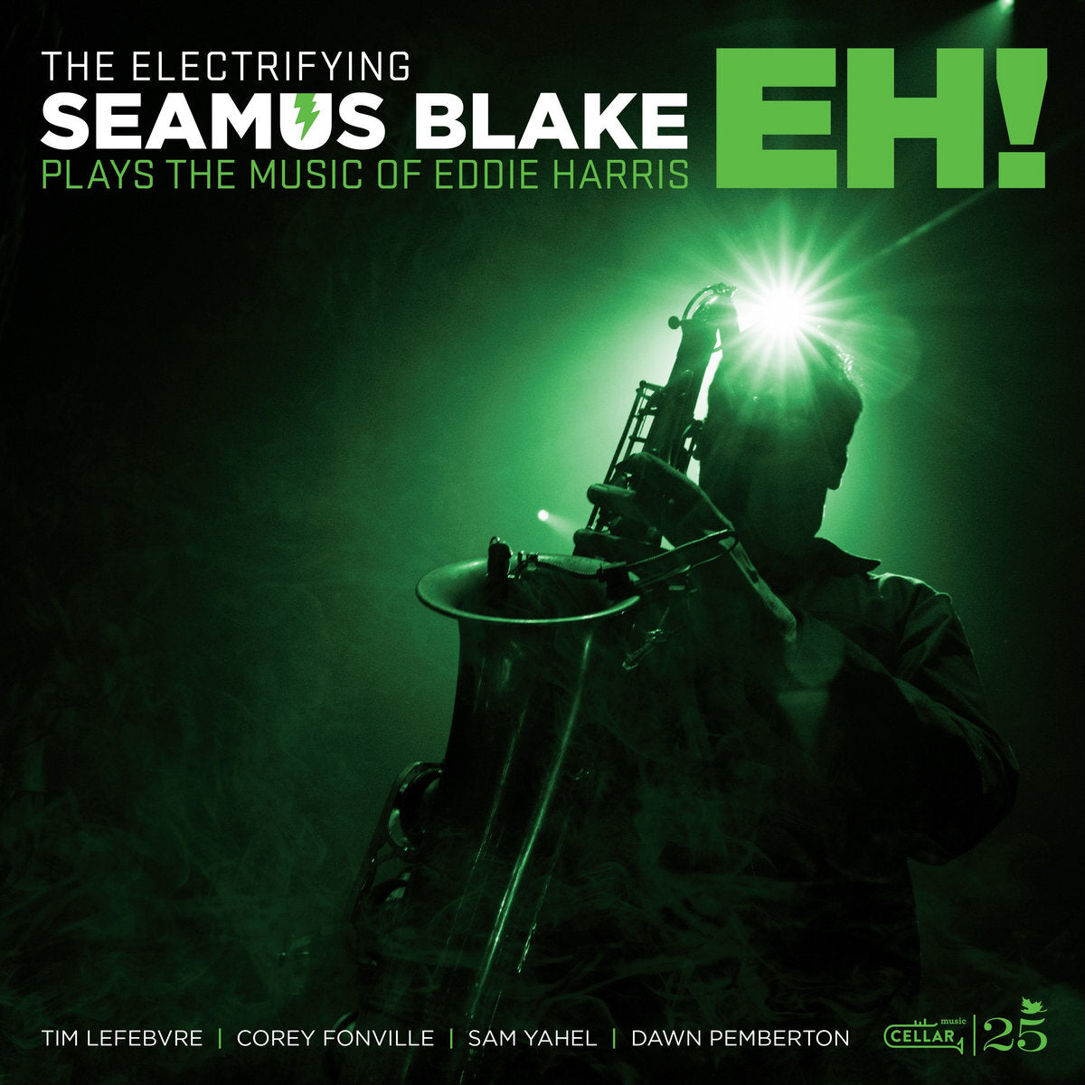 The Electrifying Seamus Blake Plays the Music of Eddie Harris: Eh!