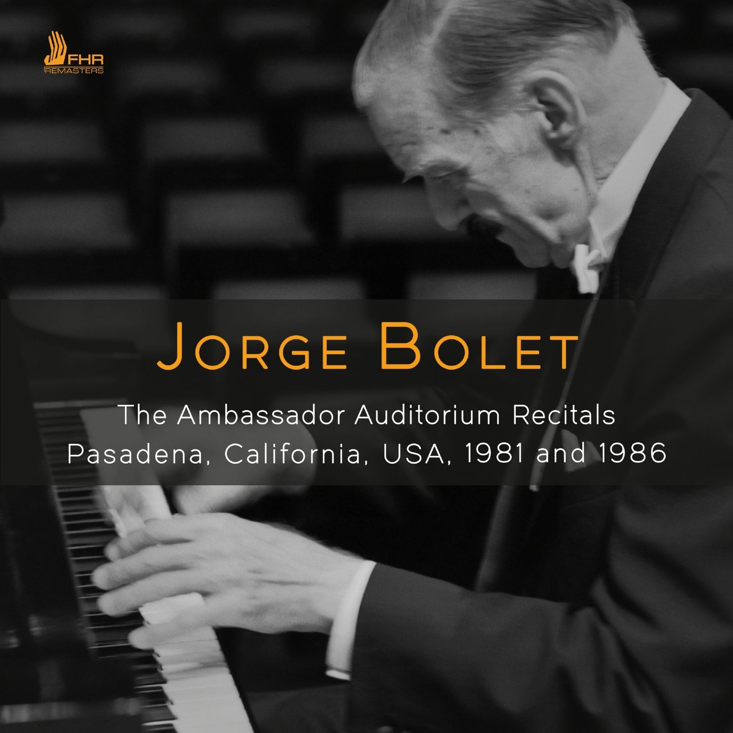 Jorge Bolet:The Ambassador Auditorium Recitals: Pasadena, California, USA, 1981 and 1986