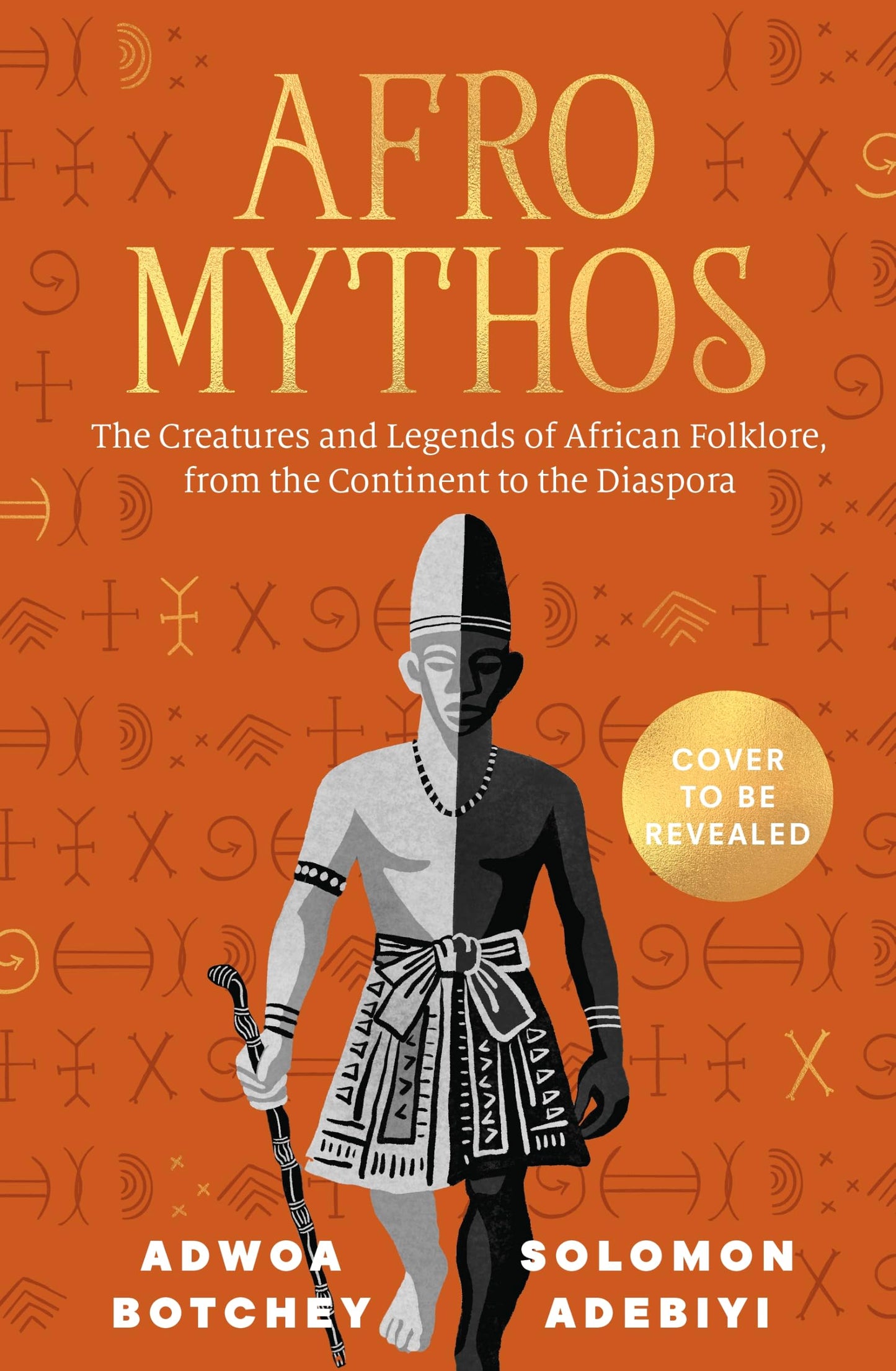 Afro Mythos: The Creatures and Legends of African Folklore, from the Continent to the Diaspora