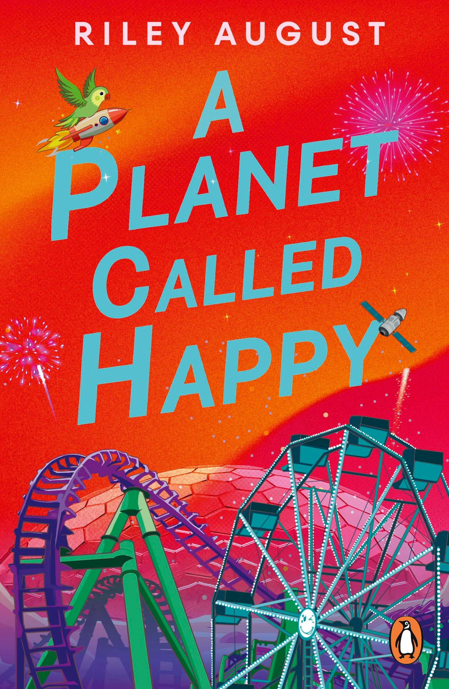 A Planet Called Happy: An uplifting sci-fi adventure from the award-winning author of The Last Gifts of the Universe