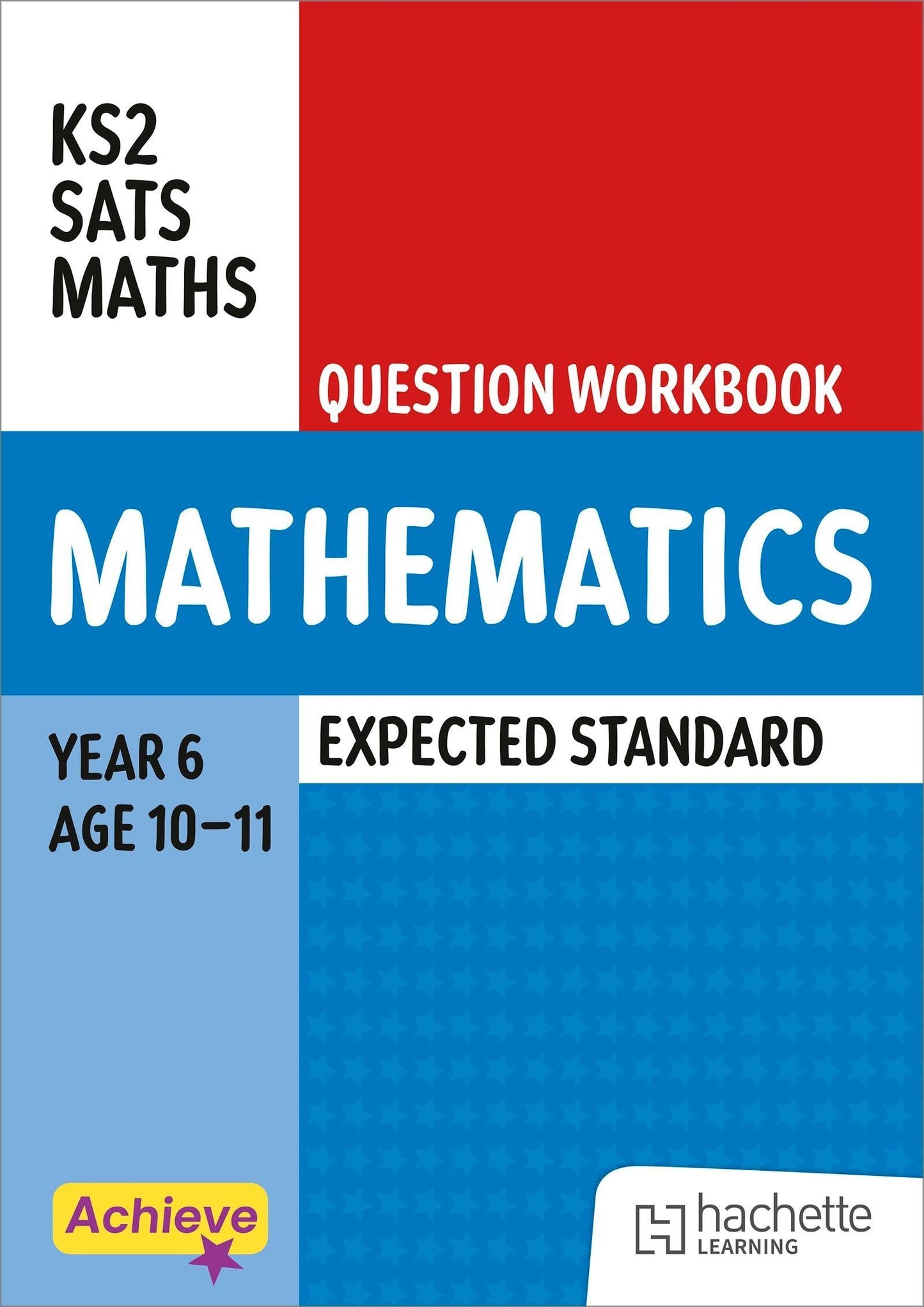 Achieve SATs: KS2 Maths Question Workbook (Expected) for the 2027 SATs tests (Achieve KS2 SATs Revision