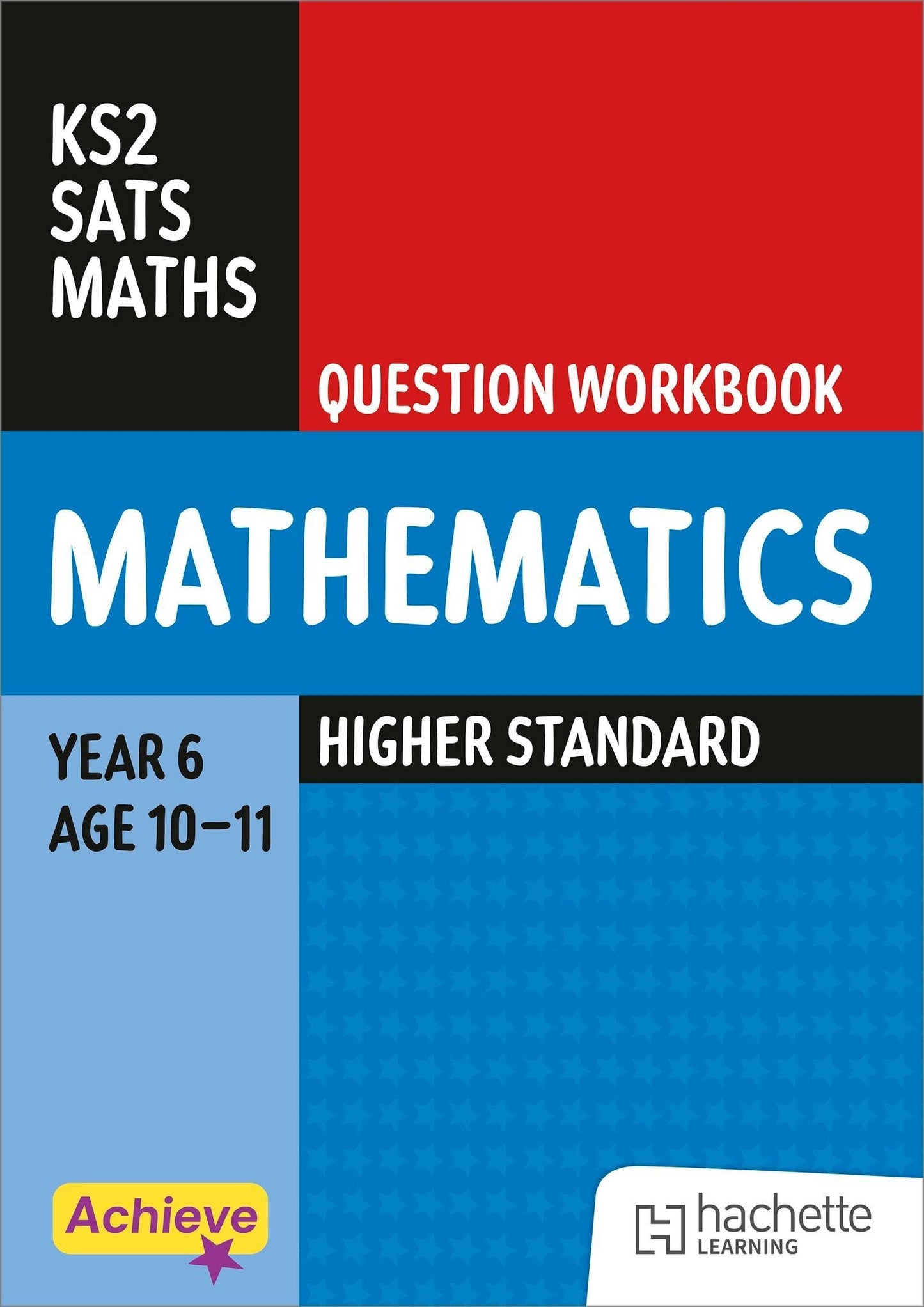 Achieve SATs: KS2 Maths Question Workbook (Higher) for the 2027 SATs tests (Achieve KS2 SATs Revision
