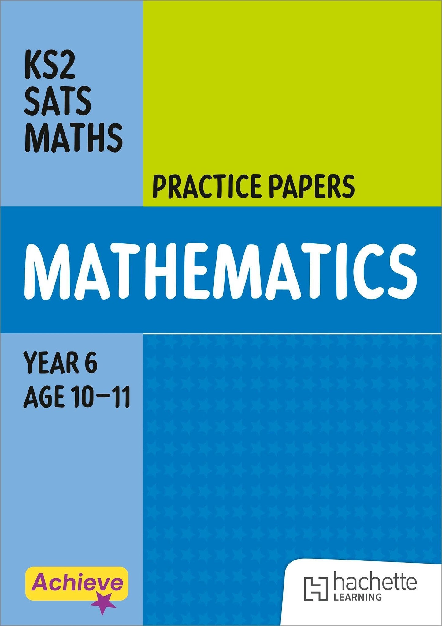 Achieve SATs: KS2 Maths Practice Papers for the 2027 SATs tests (Achieve KS2 SATs Revision