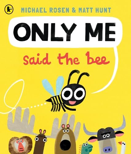 "Only Me," Said the Bee: A hilarious rhyming read-aloud from Michael Rosen – children aged 3+ will love joining in!