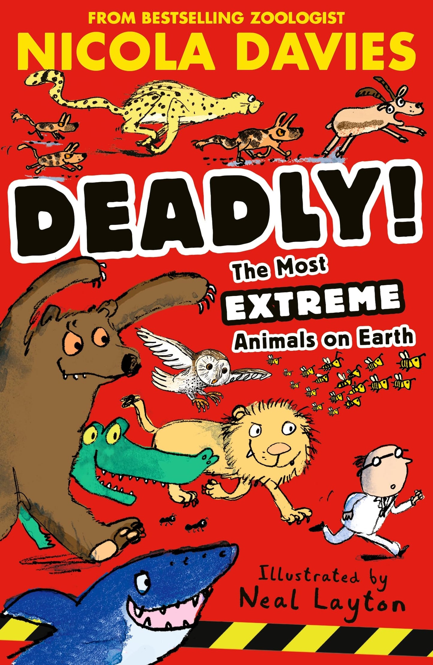 Deadly! The Most Extreme Animals on Earth: Funny, fact-filled guide packed with dangerous predators, lethal beasts, weird creatures and much more, for curious kids age 7+ (Really Wild Science
