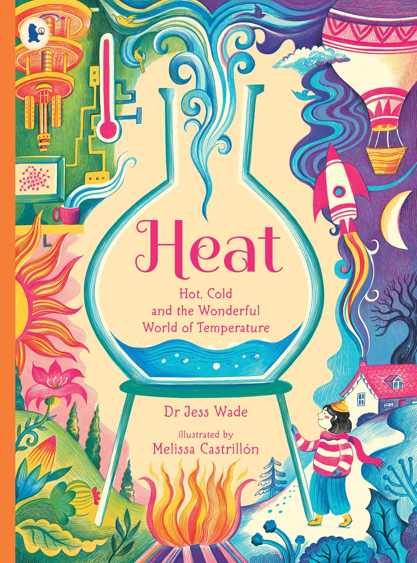 Heat: Hot, Cold and the Wonderful World of Temperature: A fascinating STEM picture book for Key Stage 2, perfect to support learning science at home and in the classroom (Spectacular Science, 2