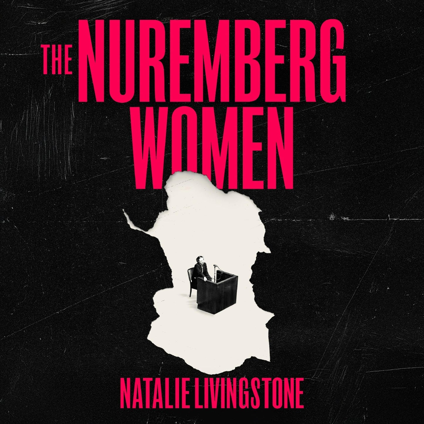 The Nuremberg Women: THE INSTANT SUNDAY TIMES BESTSELLER - 'Transforms what we think we know' Peter Frankopan