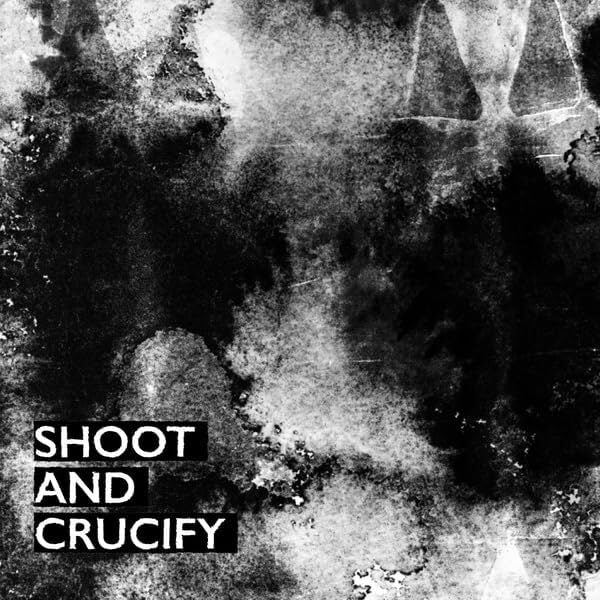 Shoot and Crucify