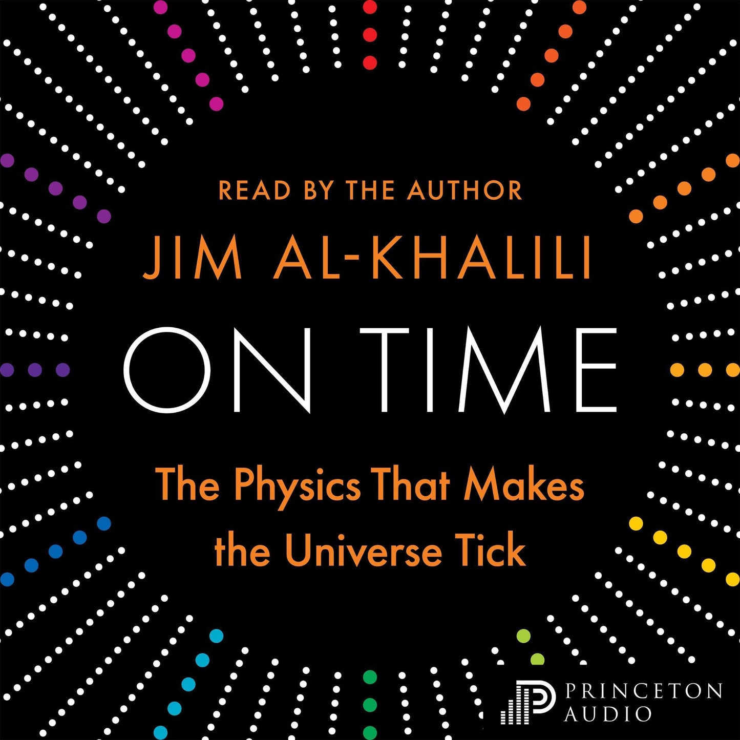 On Time: The Physics That Makes the Universe Tick