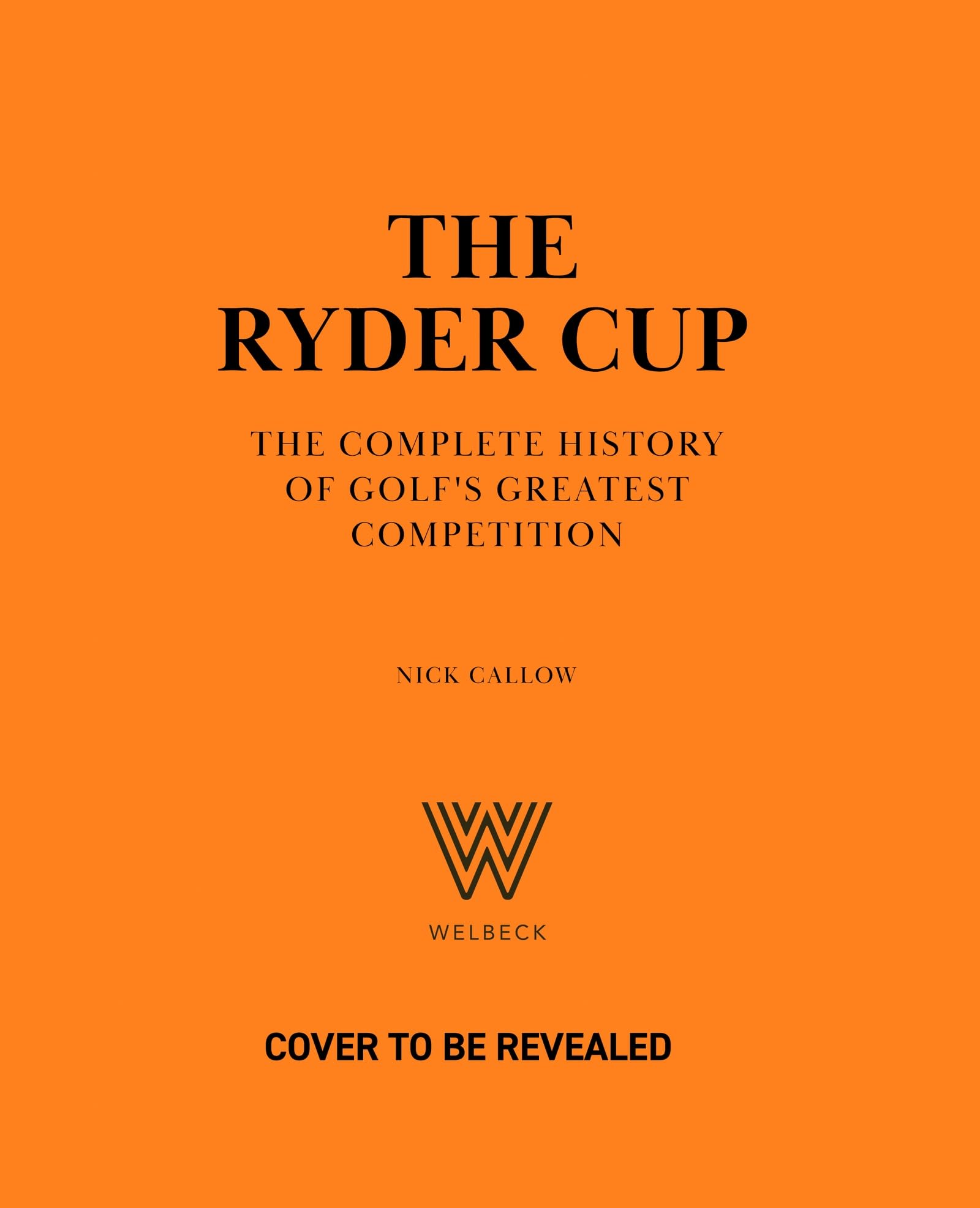 The Ryder Cup: The Complete History of Golf's Greatest Competition