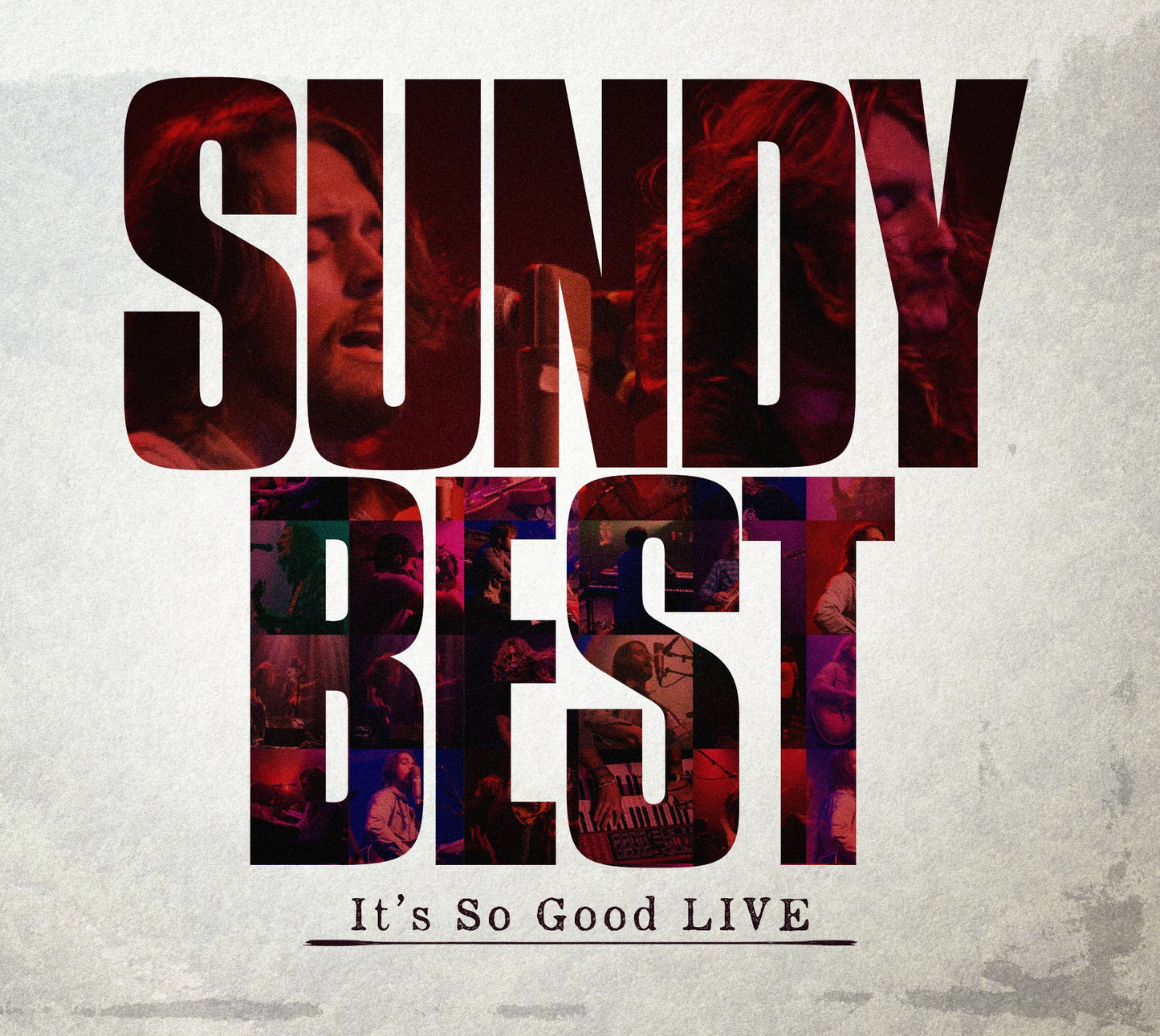 Sundy Best-It`S So Good Live