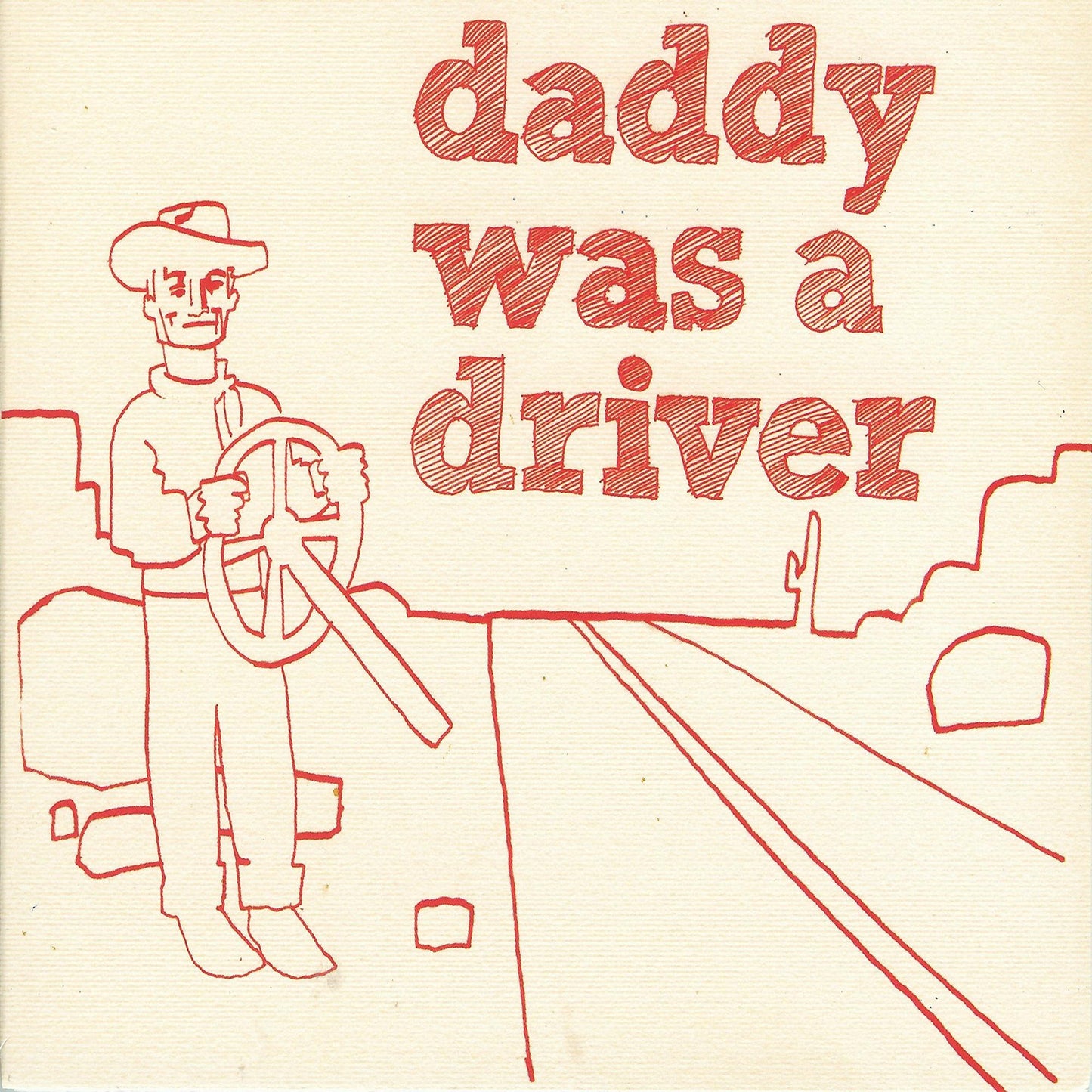 Daddy Was A Driver