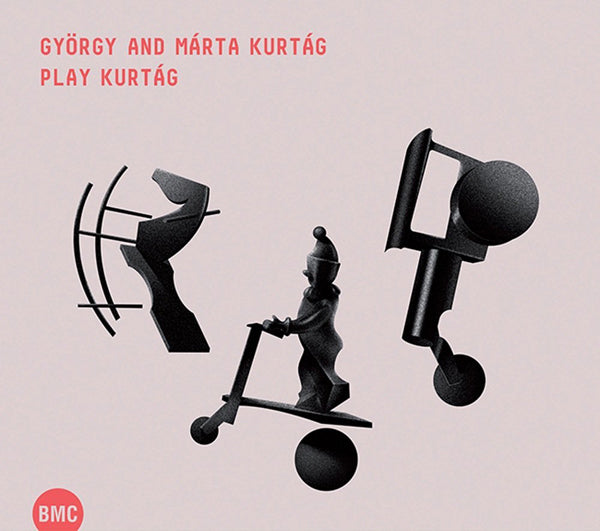 György and Márta Kurtág Play Kurtág