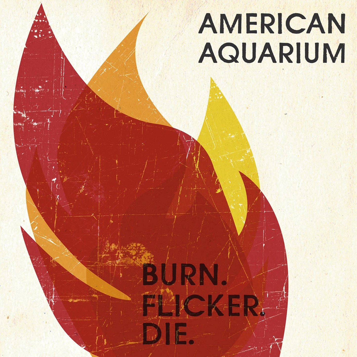 Burn. Flicker. Die
