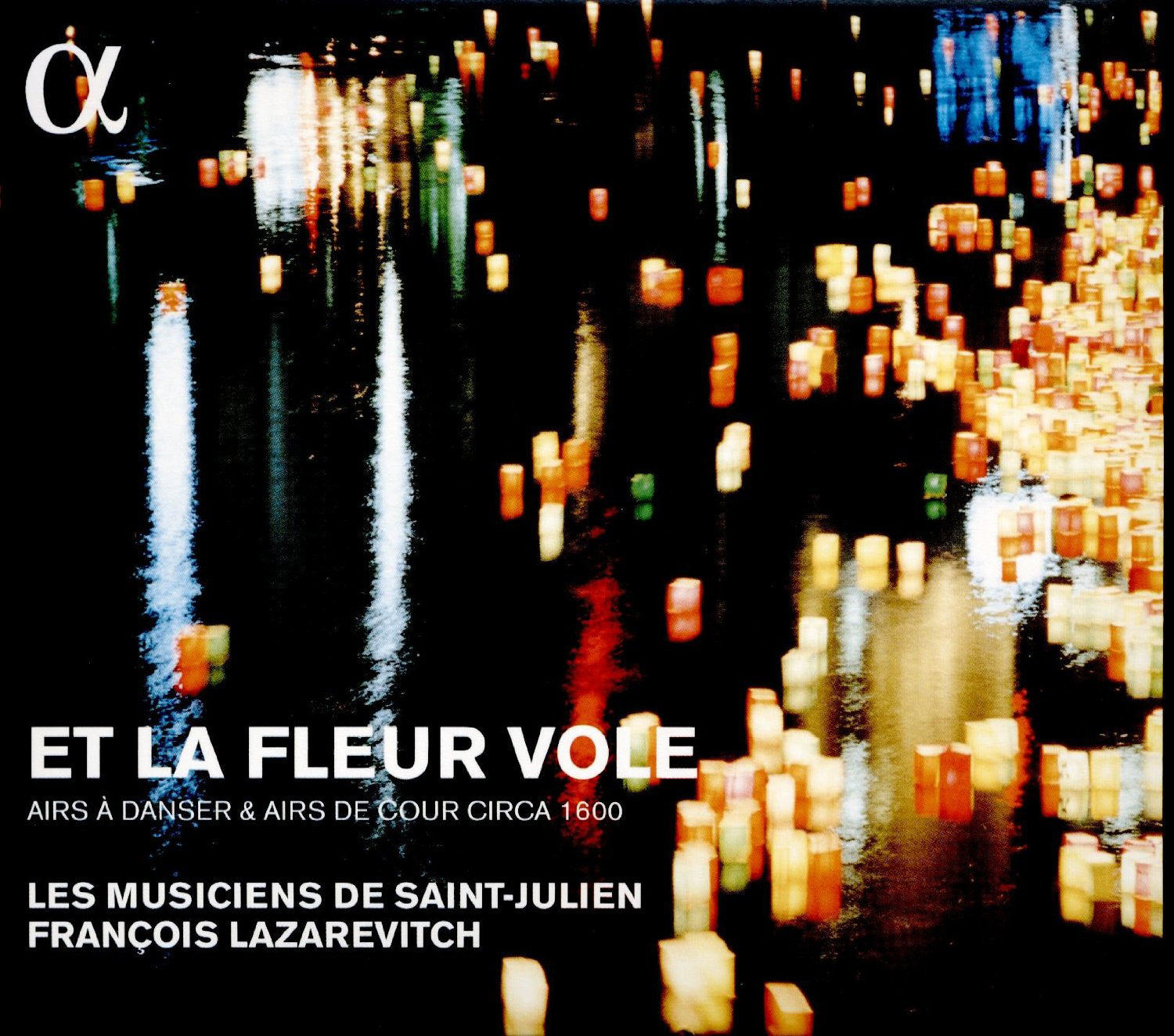 Et La Fleur Vole: Airs À Danser & Airs De Cour