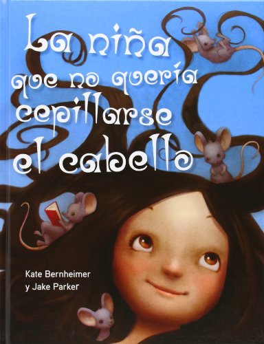 La Ni?A Que No Queria Cepillarse El Cabello / The Girl Who Wouldn`T Brush Her Hair