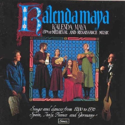 Kalenda Maya: Medieval and Renaissance Music