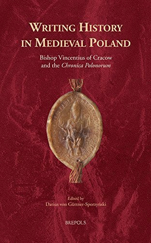 Writing History In Medieval Poland