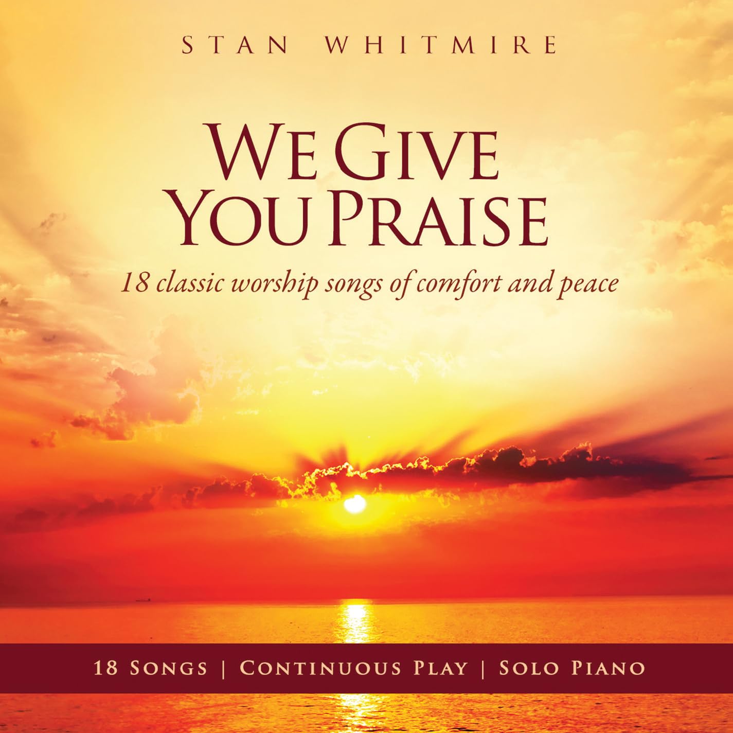 Stan Whitmire-We Give You Praise