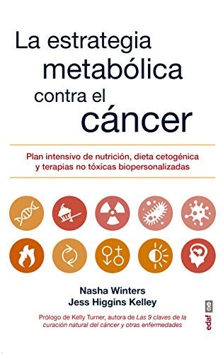 La Estrategia Metab?Lica Frente Al C?Ncer / The Metabolic Approach To Cancer