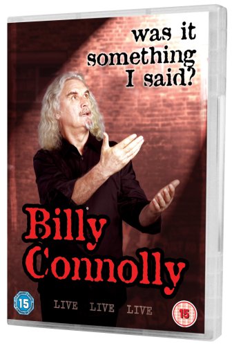 Billy Connolly: Live - Was It Something I Said? (2007