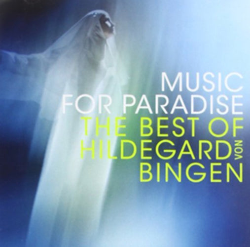 Music for Paradise: The Best of Hildegard Von Bingen