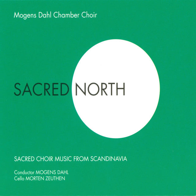 Mogens Dahl Chamber Choir: Sacred North: Sacred Choir Music from Scandinavia
