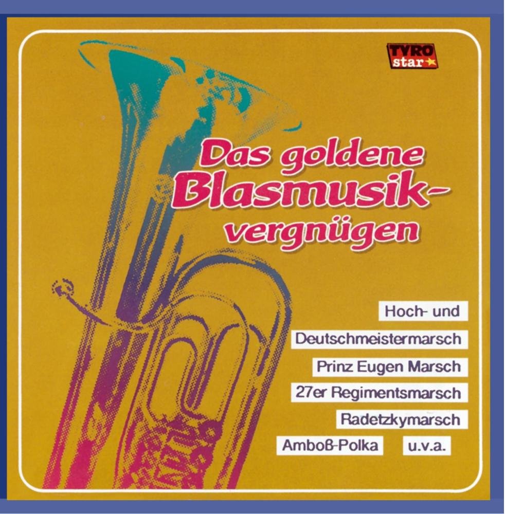 Das Goldene Blasmusikvergnuegen