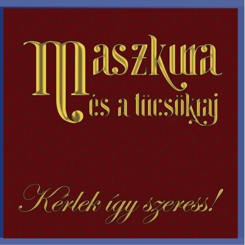 Kérlek, így szeress!