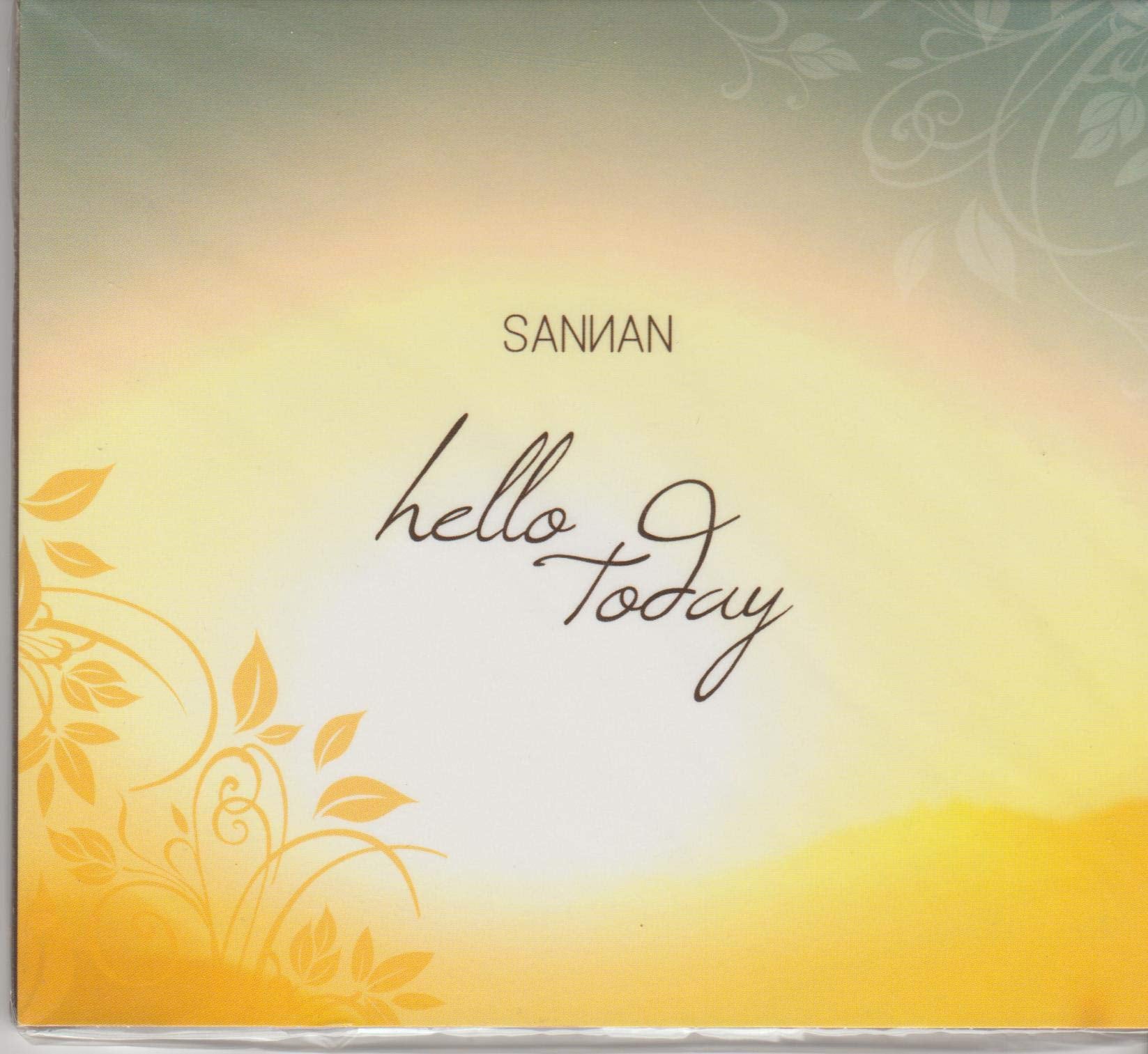 HELLO TODAY - SANNAN