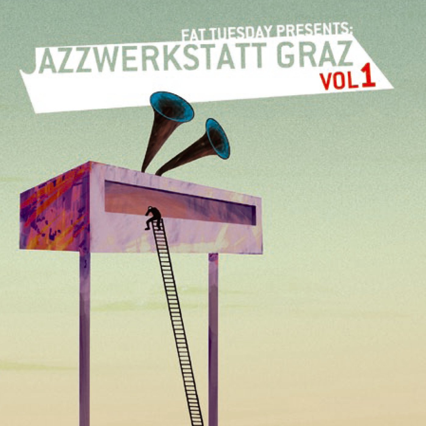 Fat Tuesday Presents Jazzwerkstatt Graz Vol 1