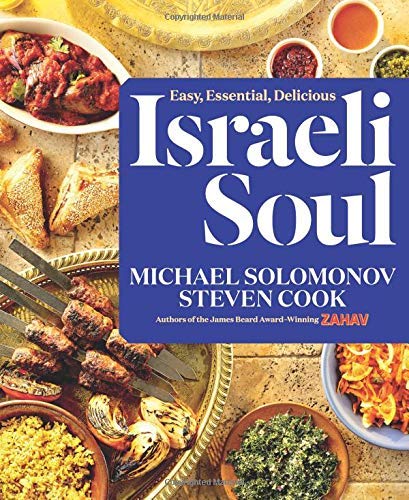 Israeli Soul: Easy, Essential, Delicious