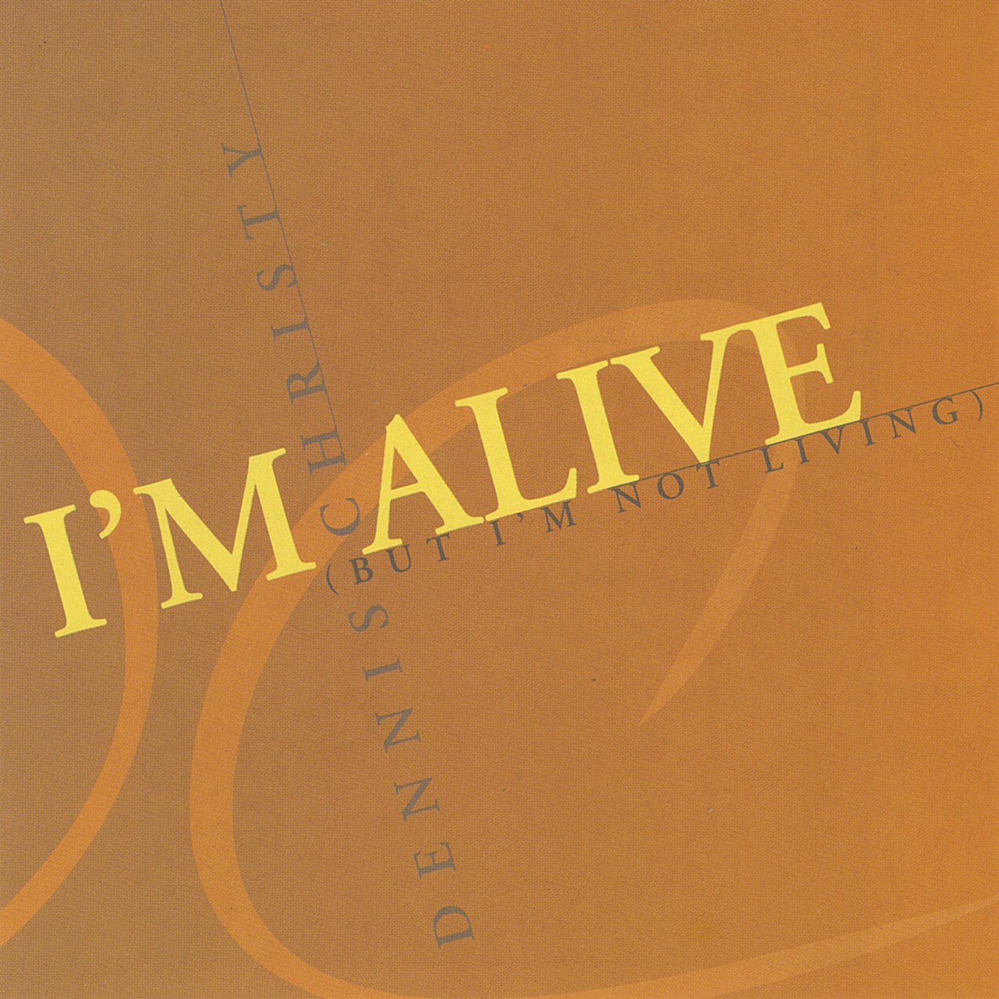 I'm Alive But I'm Not Living