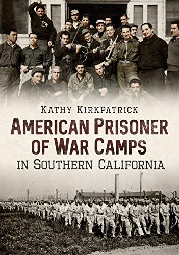 American Prisoner Of War Camps In Southern California