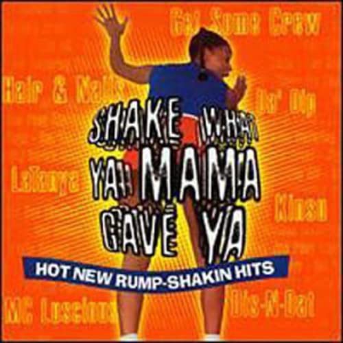 Shake What Ya Mama Gave Ya