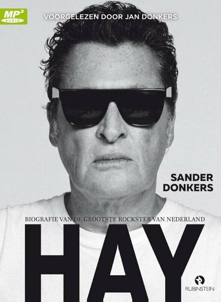 Hay - Biografie Van De Grootste Rockster van Nederland