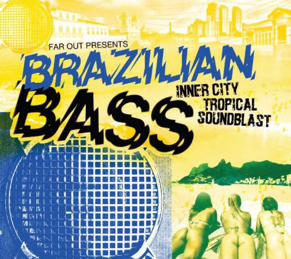 Far Out Presents: Brazilian Bass: Inner City Tropical Soundblast