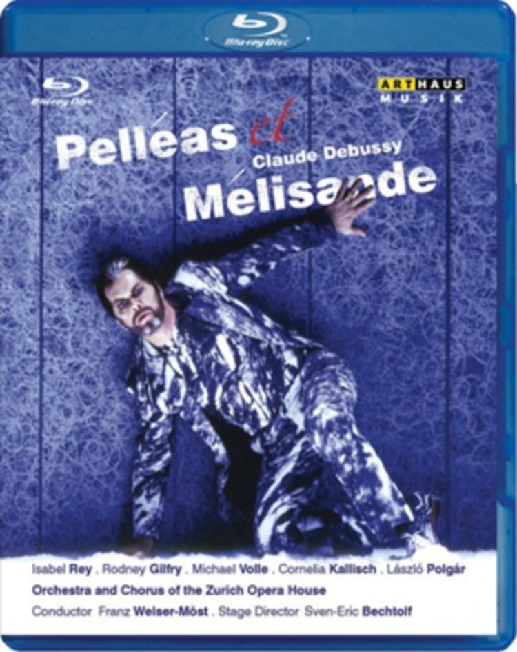 Pelléas Et Melisande: Zurich Opera House (Welser-Möst)