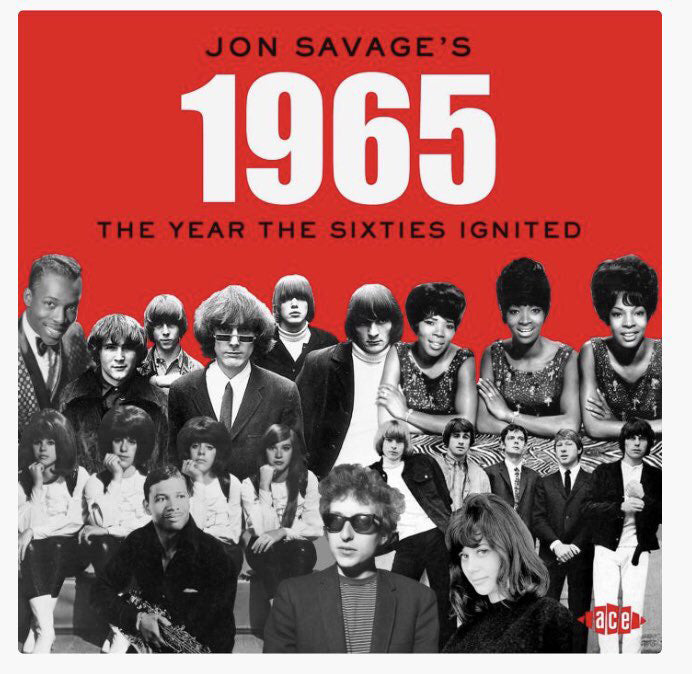 Jon Savage's 1965: The Year the Sixties Ignited