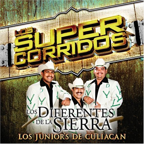 Super Corridos: Los Junior De Culiacan