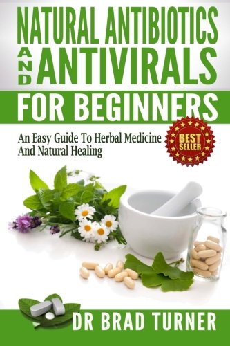 Natural Antibiotics And Antivirals For Beginners