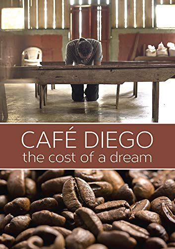 CAFE DIEGO:COST OF A DREAM