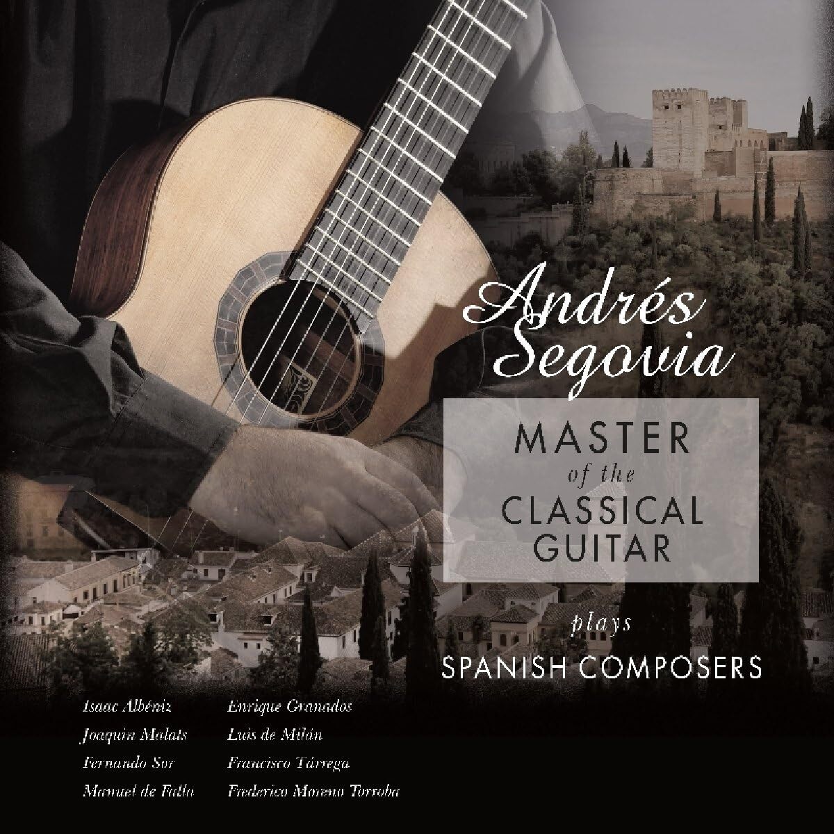 Andrés Segovia: Master of the Classical Guitar